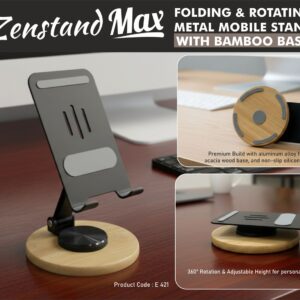 E421 – Zenstand Max: Folding & Rotating Metal Mobile Stand with bamboo base | Folds completely to take minimal space