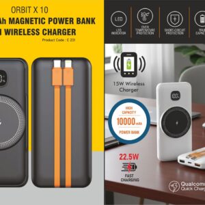 C231 – Orbit X 10: 10,000 mAh Magnetic Power bank With Wireless Charger | Integrated cables | 15W wireless charging | Output ports: 2 USB A, 1 USB C | 22.5W Fast charging | Supports Qualcomm 3.0 + PD charging |